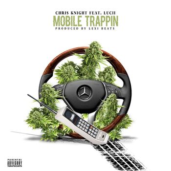 Lucii - Mobile Trappin (feat. Lucii)