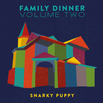 Snarky Puppy - Family Dinner, Vol. 2