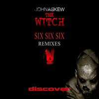John Askew - The Witch (666 Remixes)