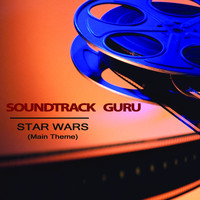 Soundtrack Guru - Star Wars Theme Main Title (Originally Performed by John Williams) - Single
