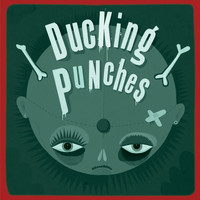 Ducking Punches - Ducking Punches