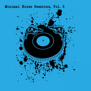 Various Artists - Minimal House Sessions, Vol. 3