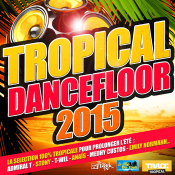 Various Artists - Tropical Dancefloor 2015 (Explicit)