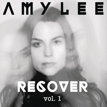 Amy Lee - Amy Lee - RECOVER, Vol. 1