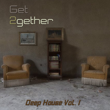 Various Artists - Get 2gether Deep House, Vol 1 (Explicit)