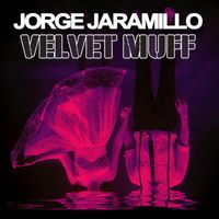 Jorge Jaramillo - Velvet Muff