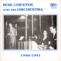 Bob Chester And His Orchestra - 1940 - 1941