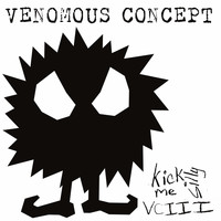 Venomous Concept - Kick Me Silly - VC 3 (Explicit)