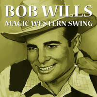Bob Wills - Magic Western Swing