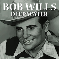 Bob Wills & his Texas Playboys - Deep Water