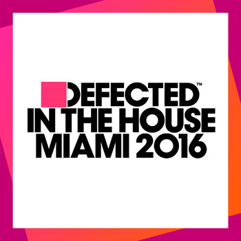 Various Artists - Defected In The House Miami 2016