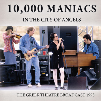 10,000 Maniacs - In the City of Angels (Live)