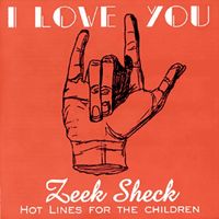 Zeek Sheck - I Love You (Hot Lines for the Children)