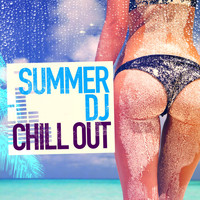 DJ Chill Out - Summer DJ Chill Out
