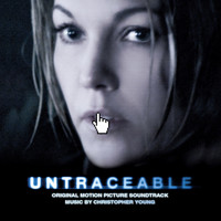 Christopher Young - Untraceable (Original Motion Picture Soundtrack)