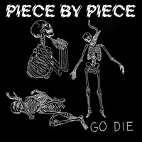 Piece By Piece - Go Die