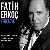 Fatih Erkoç - True Love