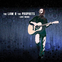 Luke Wood - The Law and the Prophets