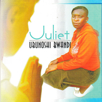 Juliet - Ubunoshi Bwandi