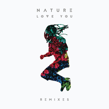 Nature - Love You (Remixes)