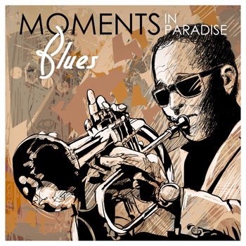 Various Artists - Moments in Paradise: Blues