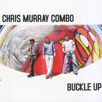 Chris Murray Combo - Buckle Up