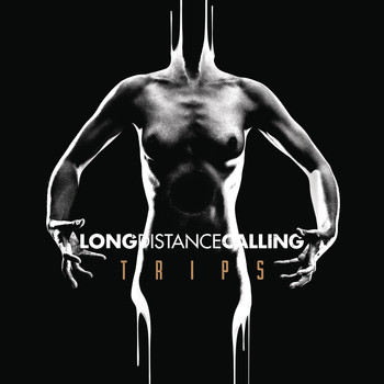 Long Distance Calling - TRIPS (Bonus Tracks Version)