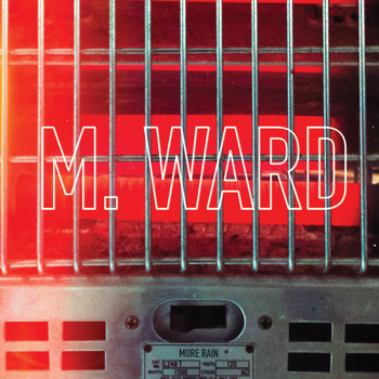 M. Ward - More Rain