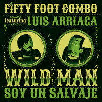 Fifty Foot Combo - Wild Man