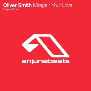 Oliver Smith - Mirage / Your Love