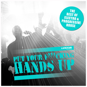 Various Artists - Put Your F*cking Hands Up (Explicit)