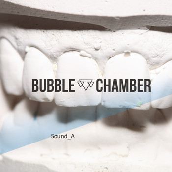 Bubble Chamber - Sound_A