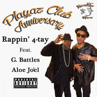 Rappin' 4-Tay - Playaz Club Anniversary (feat. G. Battles & Aloe Jo'El) - Single (Explicit)