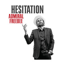 Admiral Freebee - Hesitation