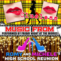 Friday Night At The Movies - Music from Clueless & Romy and Michele's High School Reunion (Explicit)
