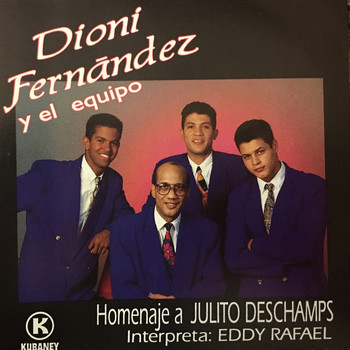 Dioni Fernandez y El Equipo - Homenaje a Julito Deschamps