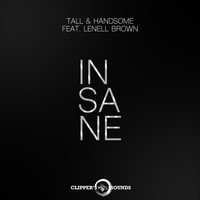 Tall & Handsome - Insane