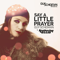 Guy Scheiman, Katherine Ellis - Say a Little Prayer