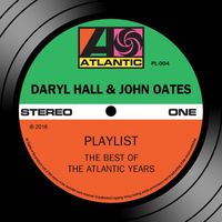 Daryl Hall & John Oates - Playlist: The Best of the Atlantic Years