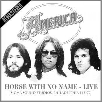 America - Horse With No Name - Live at Sigma Sound Studios, Philadelphia Feb '72 - Remastered