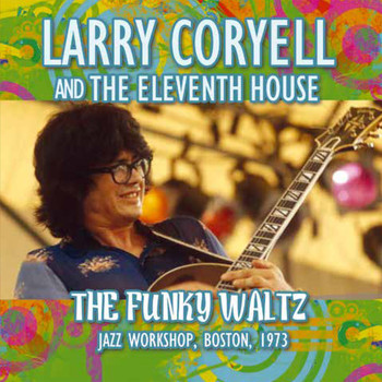 Larry Coryell - The Funky Waltz (Live)
