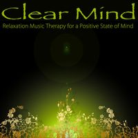 Liquid Blue - Clear Mind – Relaxation Music Therapy for a Positive State of Mind