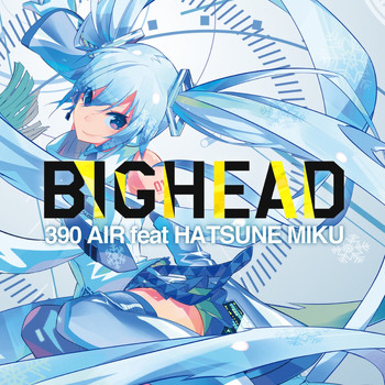 BIGHEAD & Hatsune Miku - 390 AIR (feat. Hatsune Miku)