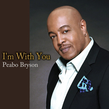 Peabo Bryson - I'm with You