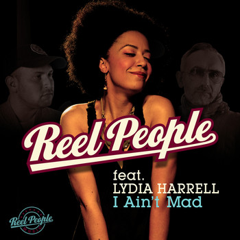 Reel People - I Ain't Mad