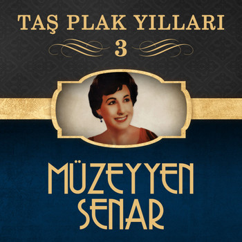 Müzeyyen Senar - Taş Plak Yılları, Vol. 3