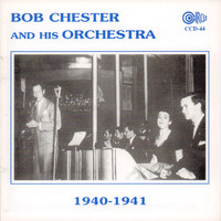 Bob Chester And His Orchestra - 1940-1941