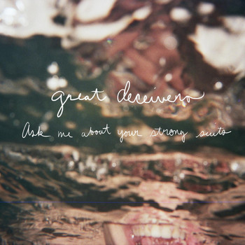 Great Deceivers - Ask Me About Your Strong Suits