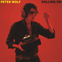 Peter Wolf - Rolling On