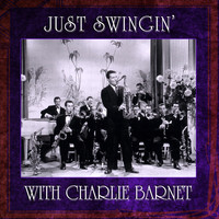 Charlie Barnet - Just Swingin'